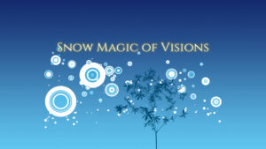 Snow Magic of Visions